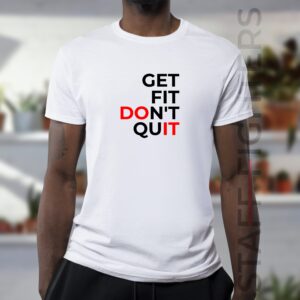 Fun T-shirt with sentence "Get fit don't quit - DO IT"